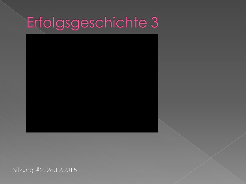 Sitzung #2, 26.12.2015